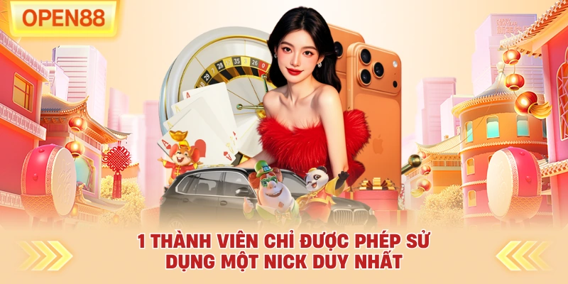1 thành viên chỉ được phép sử dụng một nick duy nhất