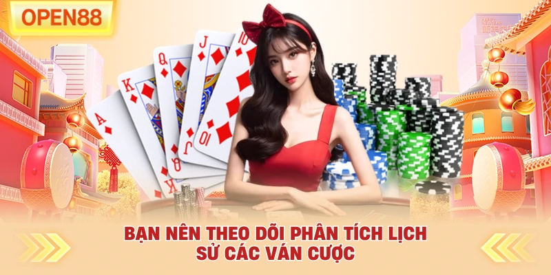Bạn nên theo dõi phân tích lịch sử các ván cược