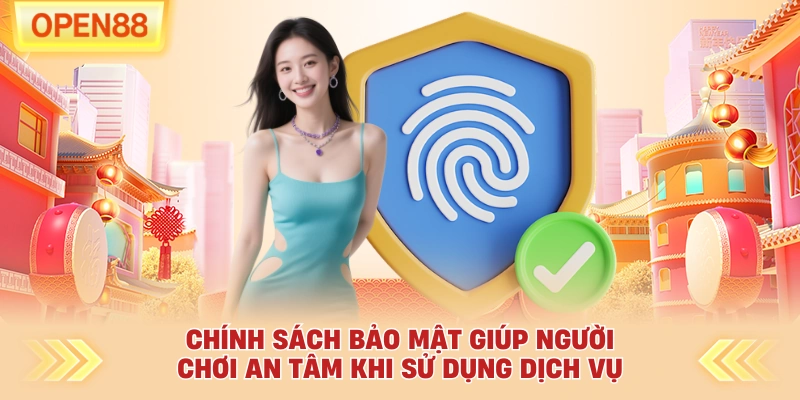 Chính sách bảo mật giúp người chơi an tâm khi sử dụng dịch vụ