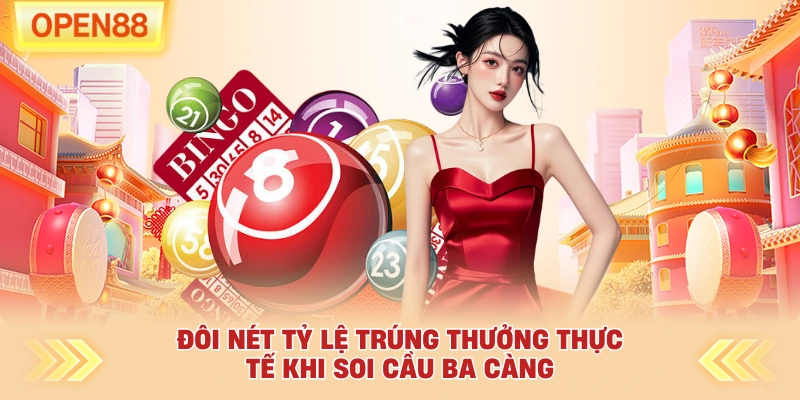 Đôi nét tỷ lệ trúng thưởng thực tế khi soi cầu ba càng