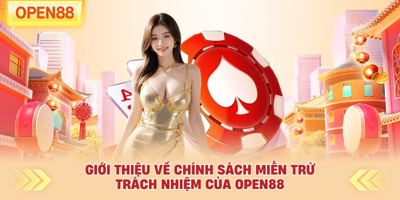 Giới thiệu về chính sách miễn trừ trách nhiệm của OPEN88
